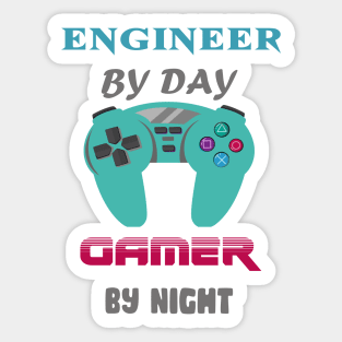 Engineer By Day Gaming By Night Sticker